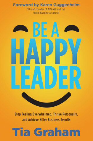 Be a Happy Leader by Tia Graham - Book Cover