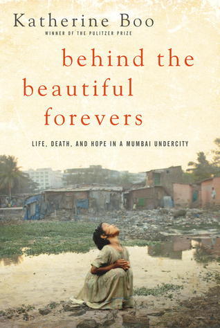 Behind The Beautiful Forevers by Katherine Boo - Book Cover