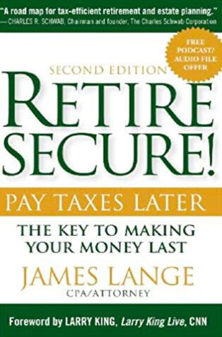 Retire Secure! Pay Taxes Later by James Lange - Book Cover