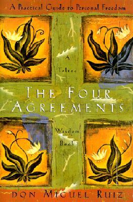 The Four Agreements by Don Miguel Ruiz - Book Cover