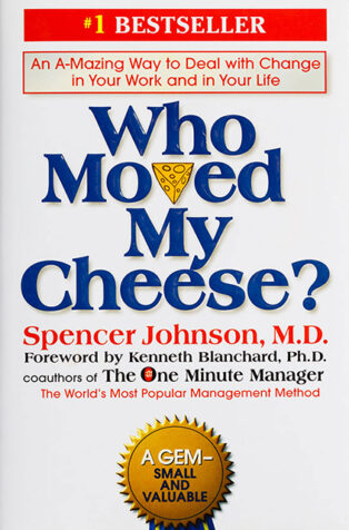 Who Moved My Cheese? by Spencer Johnson, M.D. - Book Cover